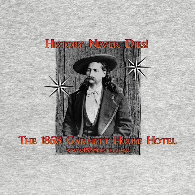 1858 Garnett House - Wild Bill - History Never Dies by The1858Hotel